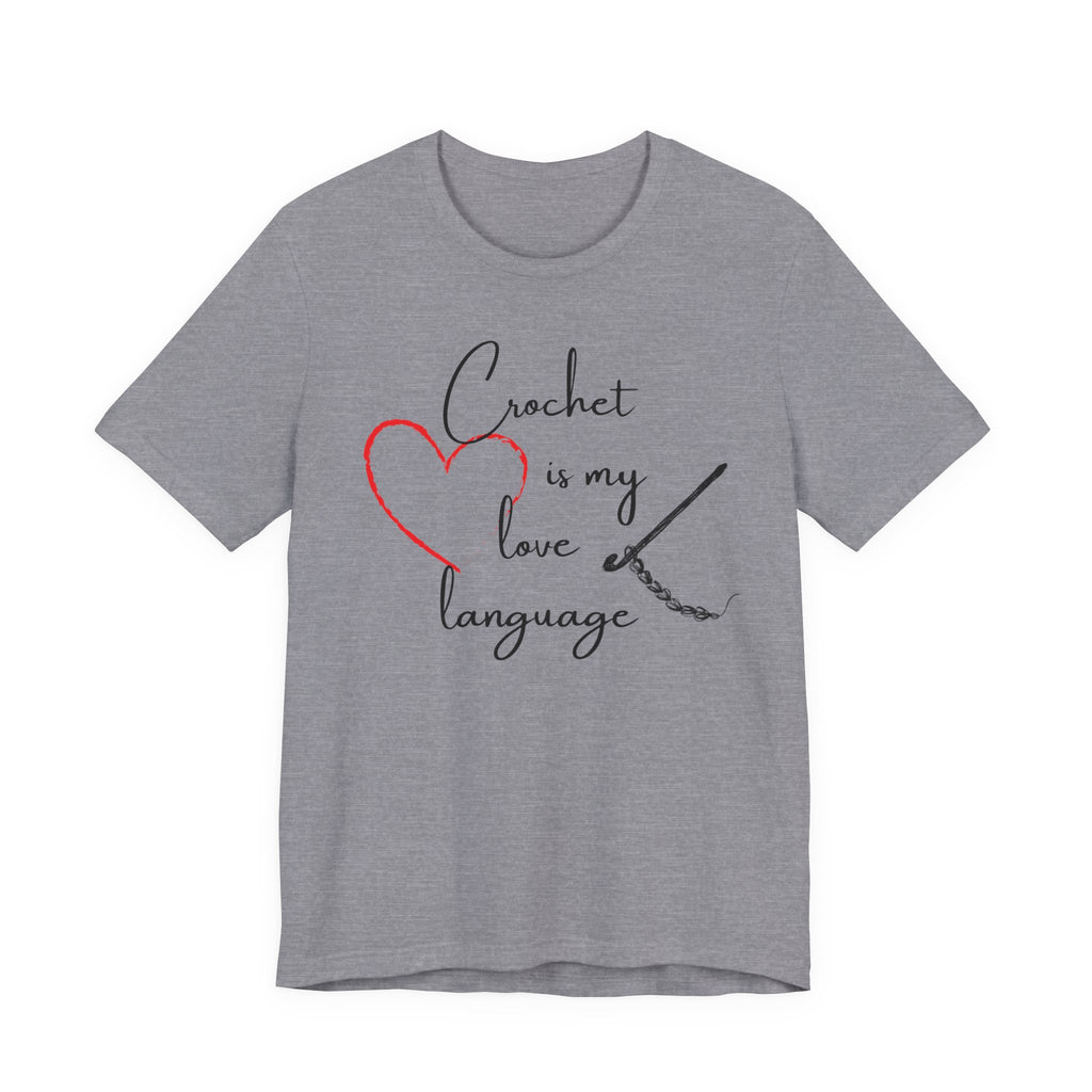 Crochet Is My Love Language - Graphic T-shirt