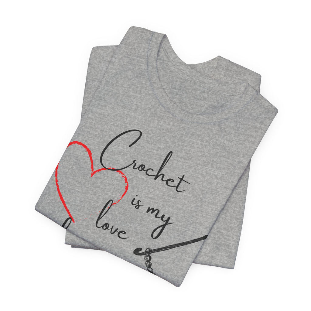 Crochet Is My Love Language - Graphic T-shirt