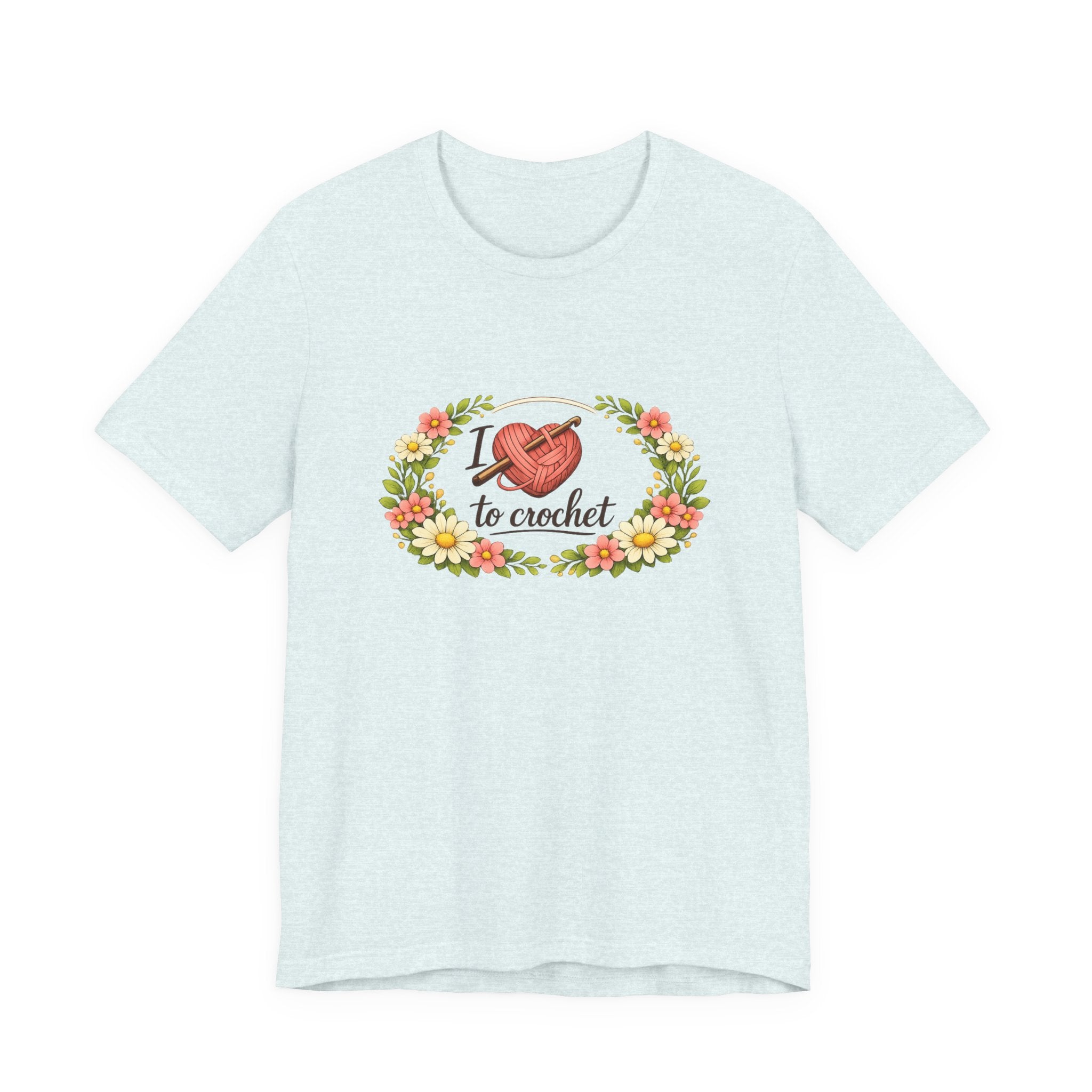 I Love to Crochet T-Shirt | Crochet Heart Graphic, Floral Wreath Tee
