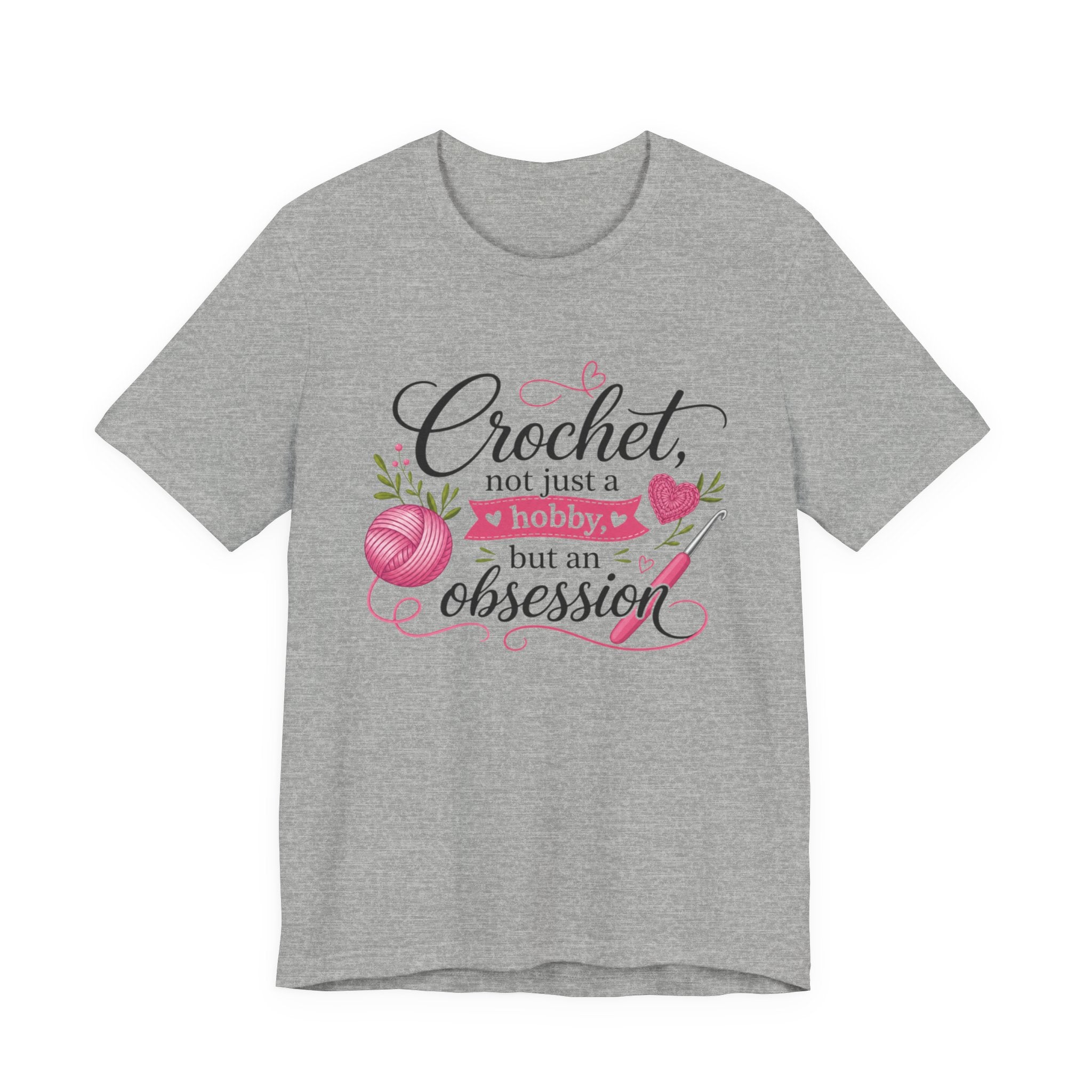 Crochet not just a hobby, but an obsession T-Shirt | Crochet Heart Graphic