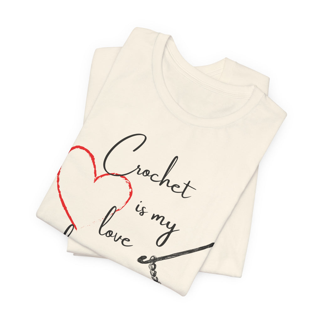 Crochet Is My Love Language - Graphic T-shirt