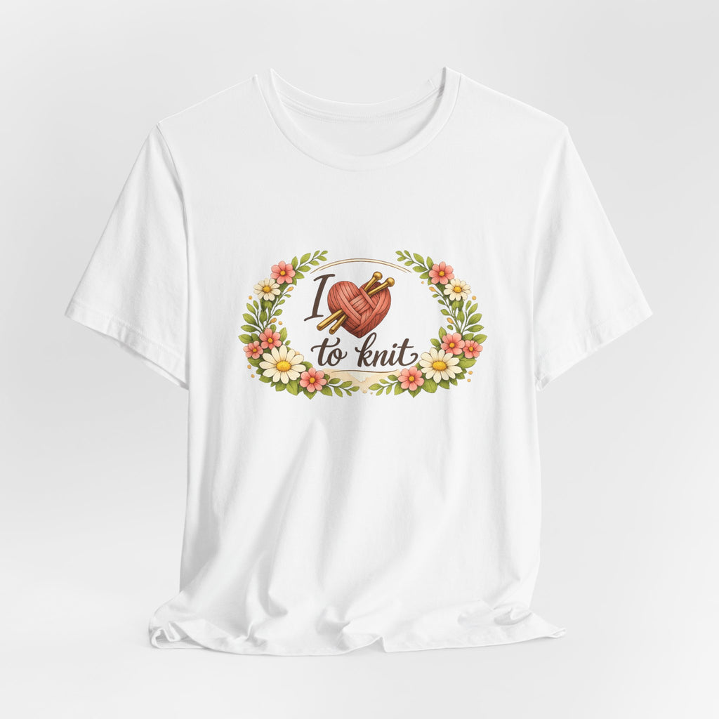 I Love to Knit T-Shirt | Knitting Heart Graphic, Floral Wreath Tee