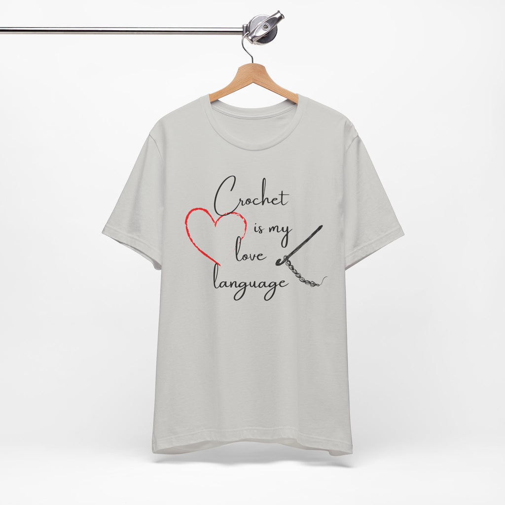 Crochet Is My Love Language - Graphic T-shirt