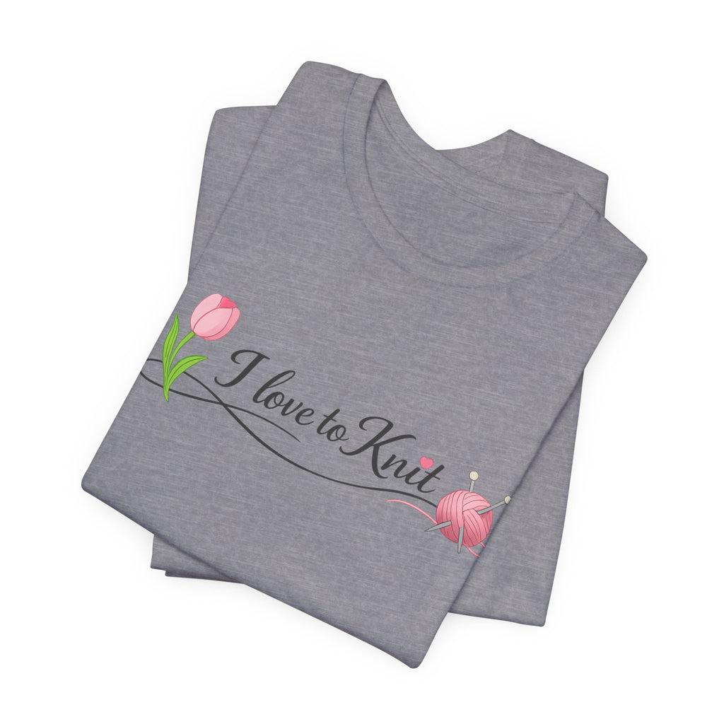 I Love to Knit T-Shirt | Knitting Heart Graphic, Tulip and Yarn Tee