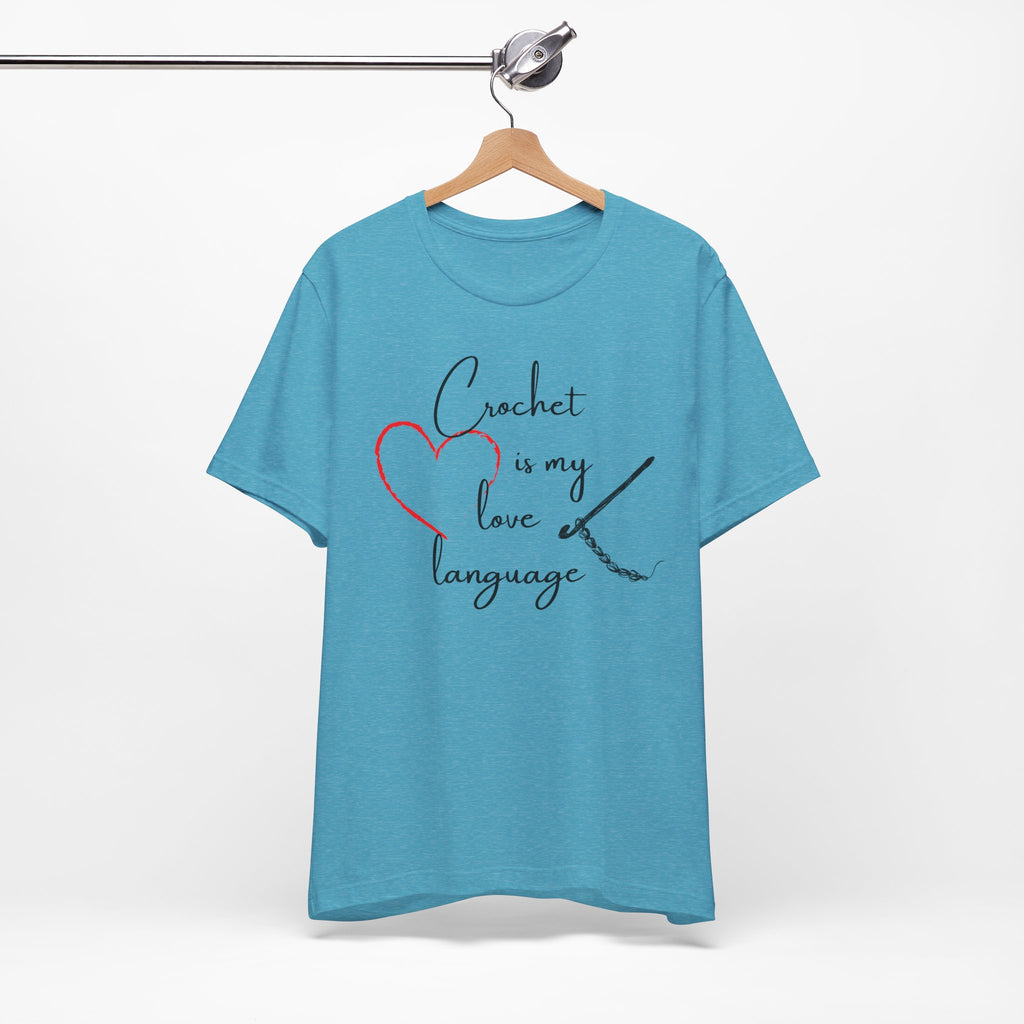 Crochet Is My Love Language - Graphic T-shirt