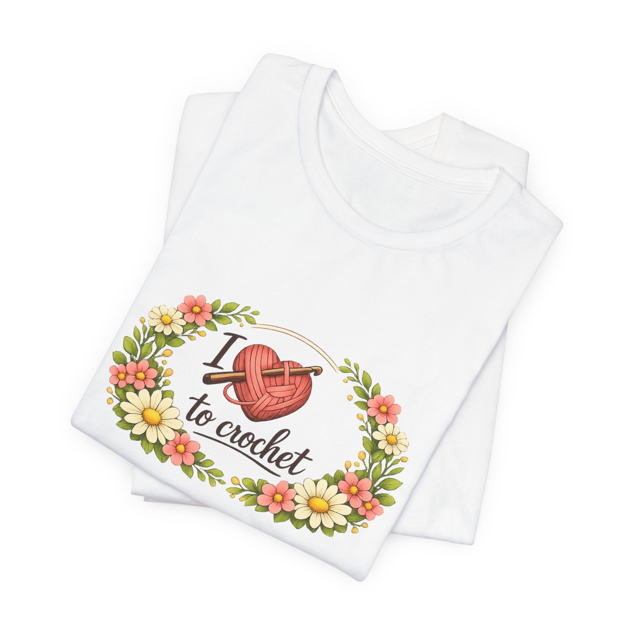 I Love to Crochet T-Shirt | Crochet Heart Graphic, Floral Wreath Tee