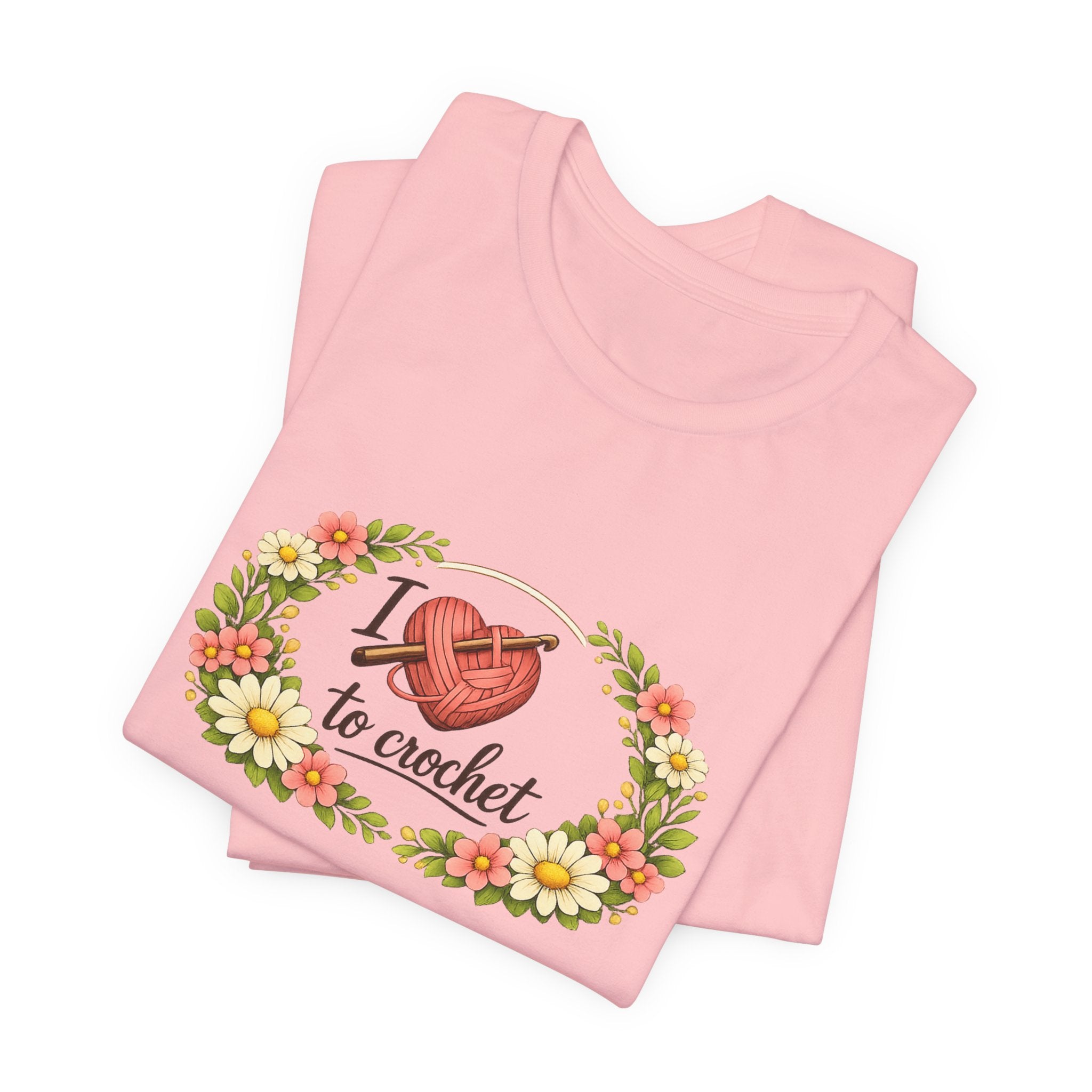 I Love to Crochet T-Shirt | Crochet Heart Graphic, Floral Wreath Tee