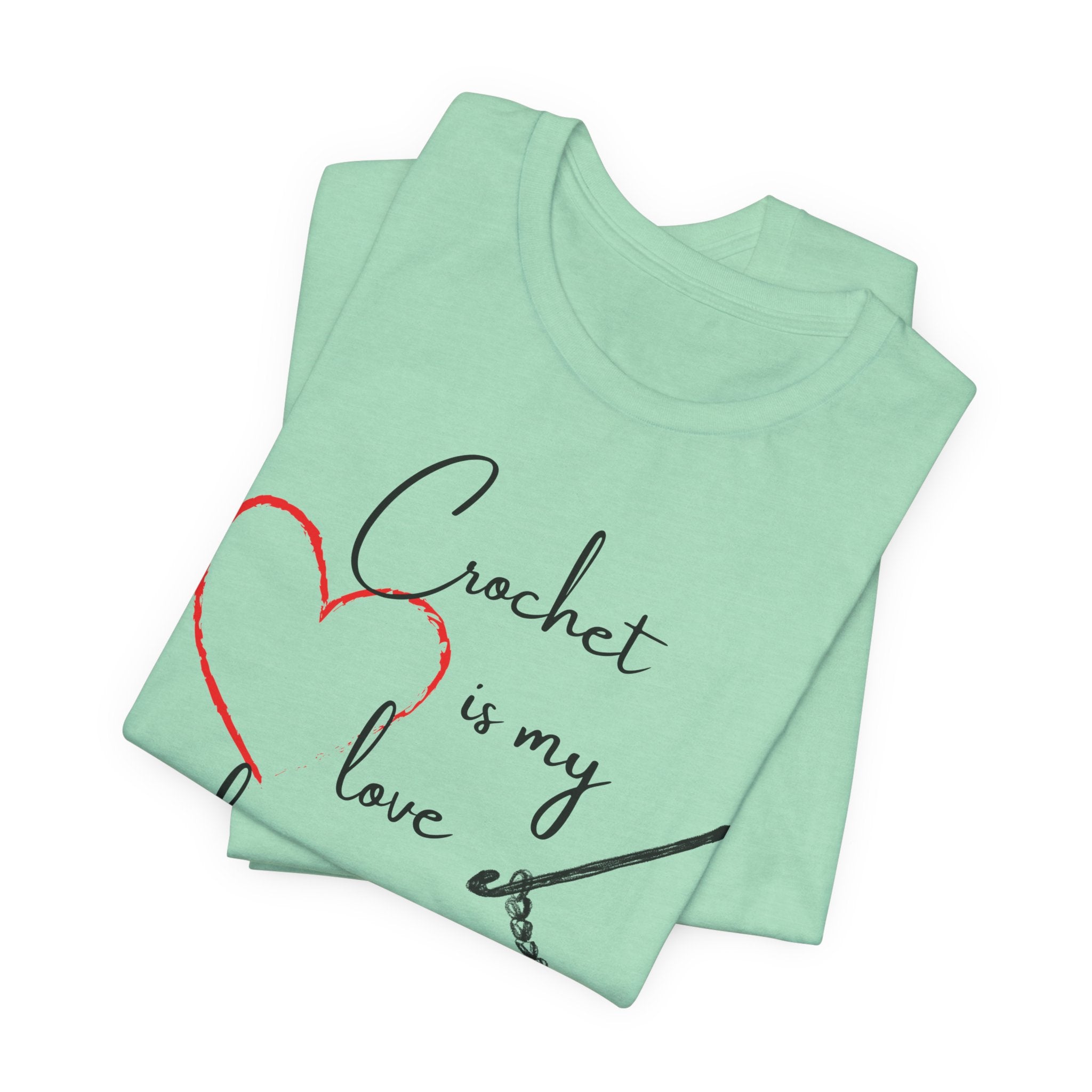 Crochet Is My Love Language - Graphic T-shirt