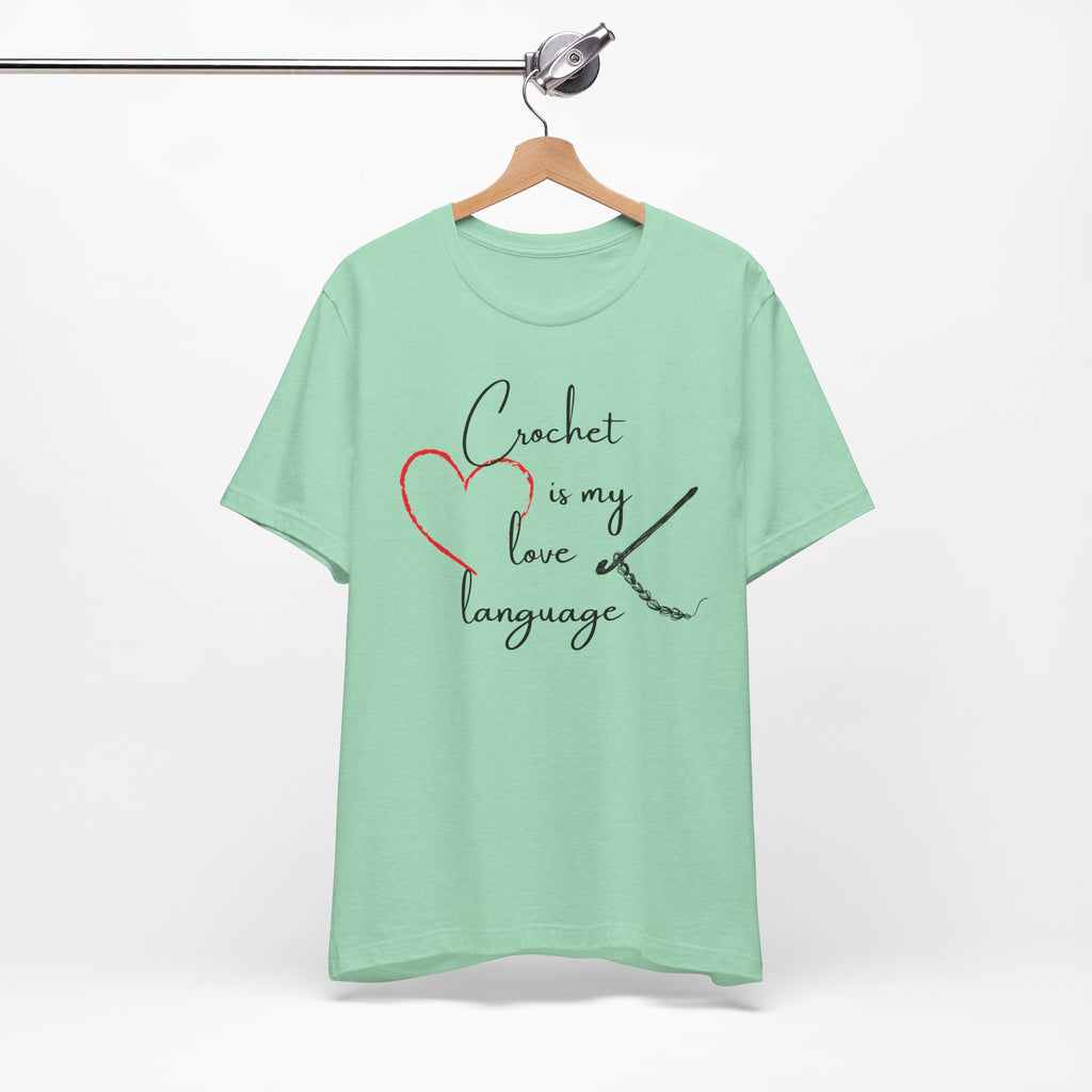 Crochet Is My Love Language - Graphic T-shirt