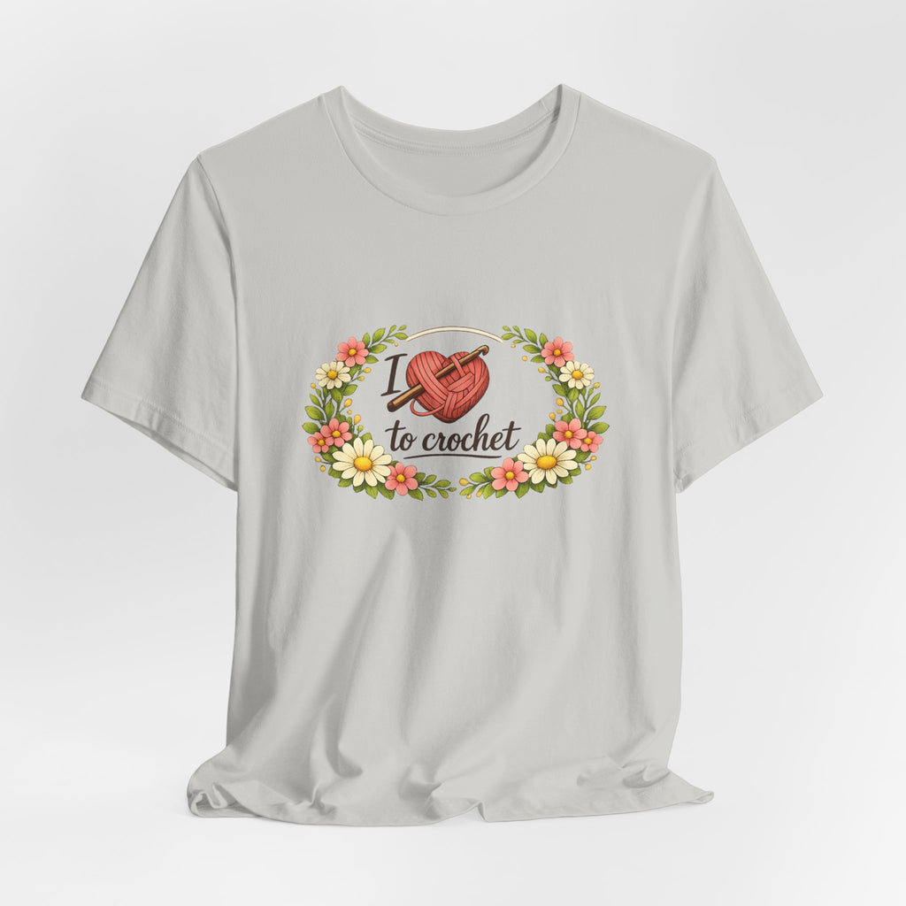 I Love to Crochet T-Shirt | Crochet Heart Graphic, Floral Wreath Tee