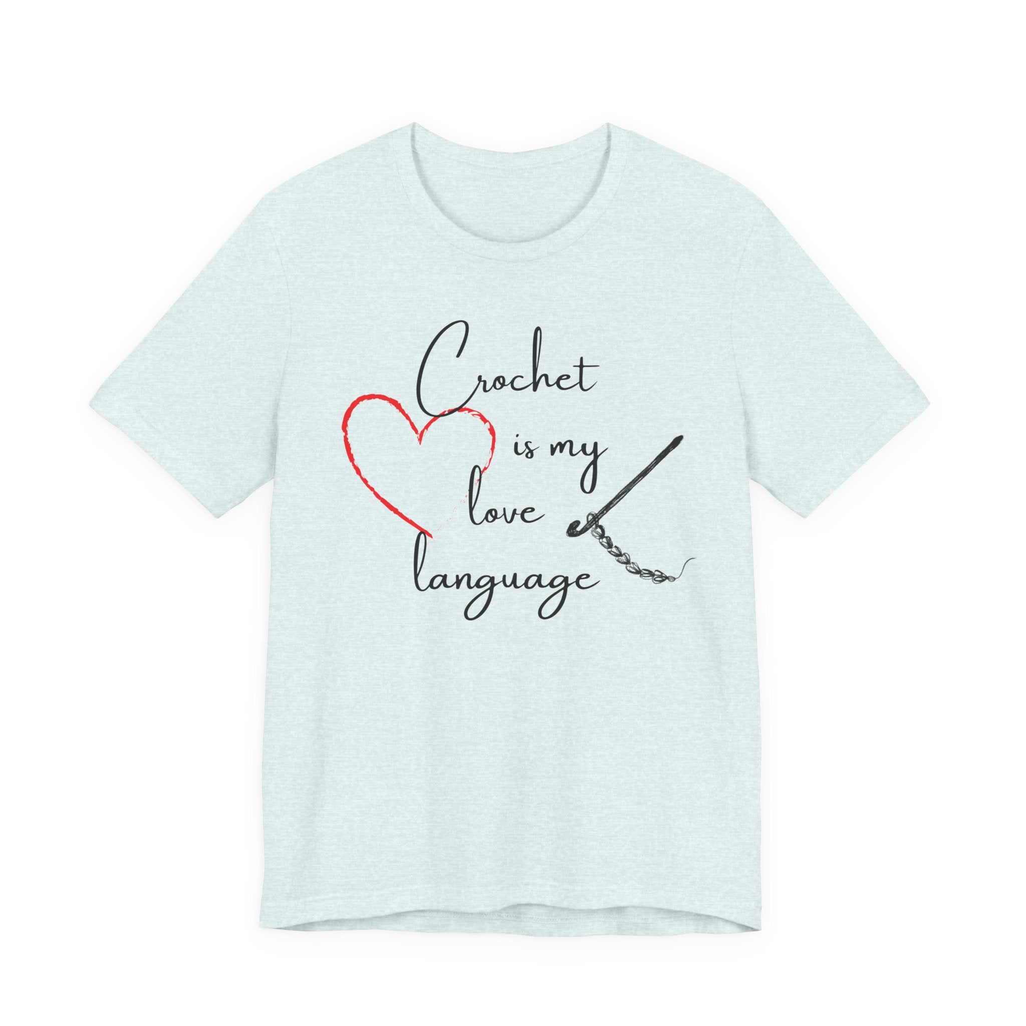 Crochet Is My Love Language - Graphic T-shirt