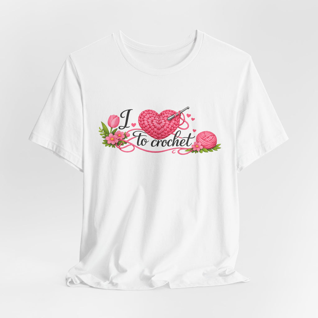 Love to Crochet T-Shirt | Crochet Heart Graphic, Tulip Tee