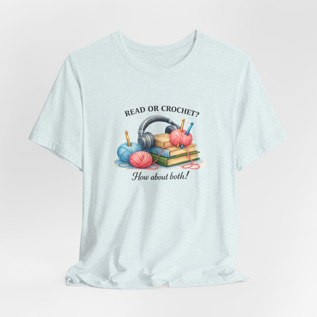 Read or Crochet? T-Shirt | Crochet Books Graphic