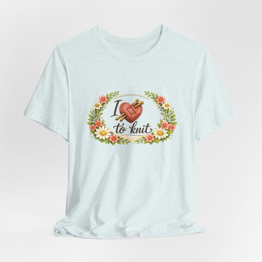 I Love to Knit T-Shirt | Knitting Heart Graphic, Floral Wreath Tee