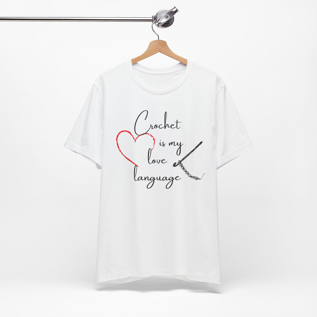 Crochet Is My Love Language - Graphic T-shirt