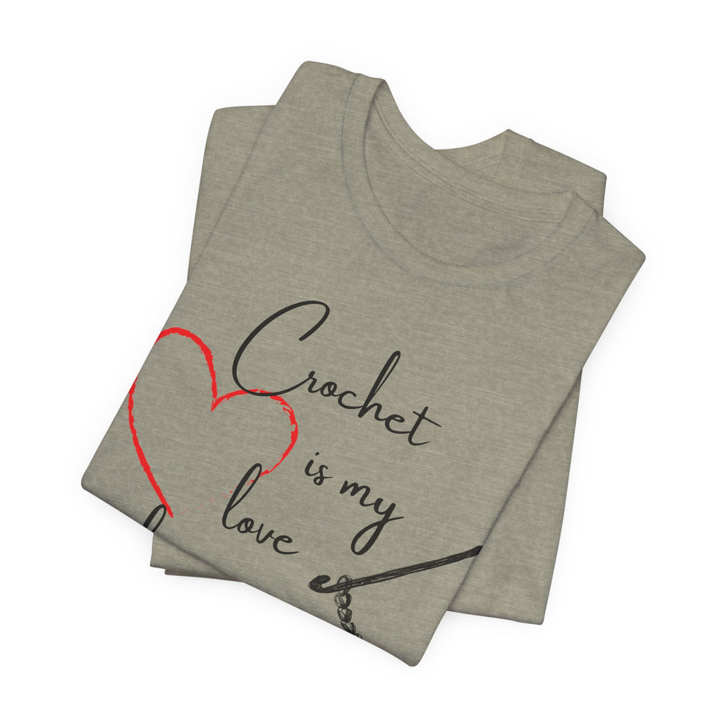 Crochet Is My Love Language - Graphic T-shirt