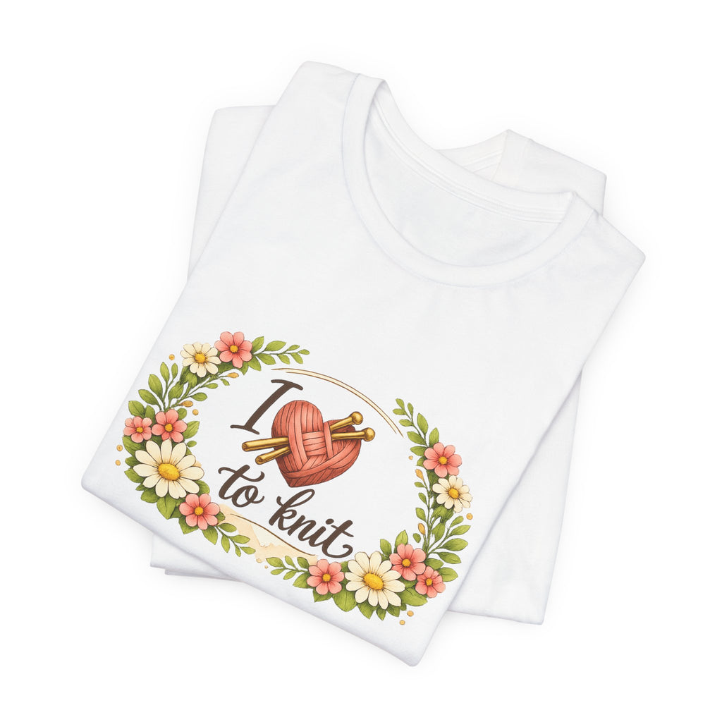 I Love to Knit T-Shirt | Knitting Heart Graphic, Floral Wreath Tee