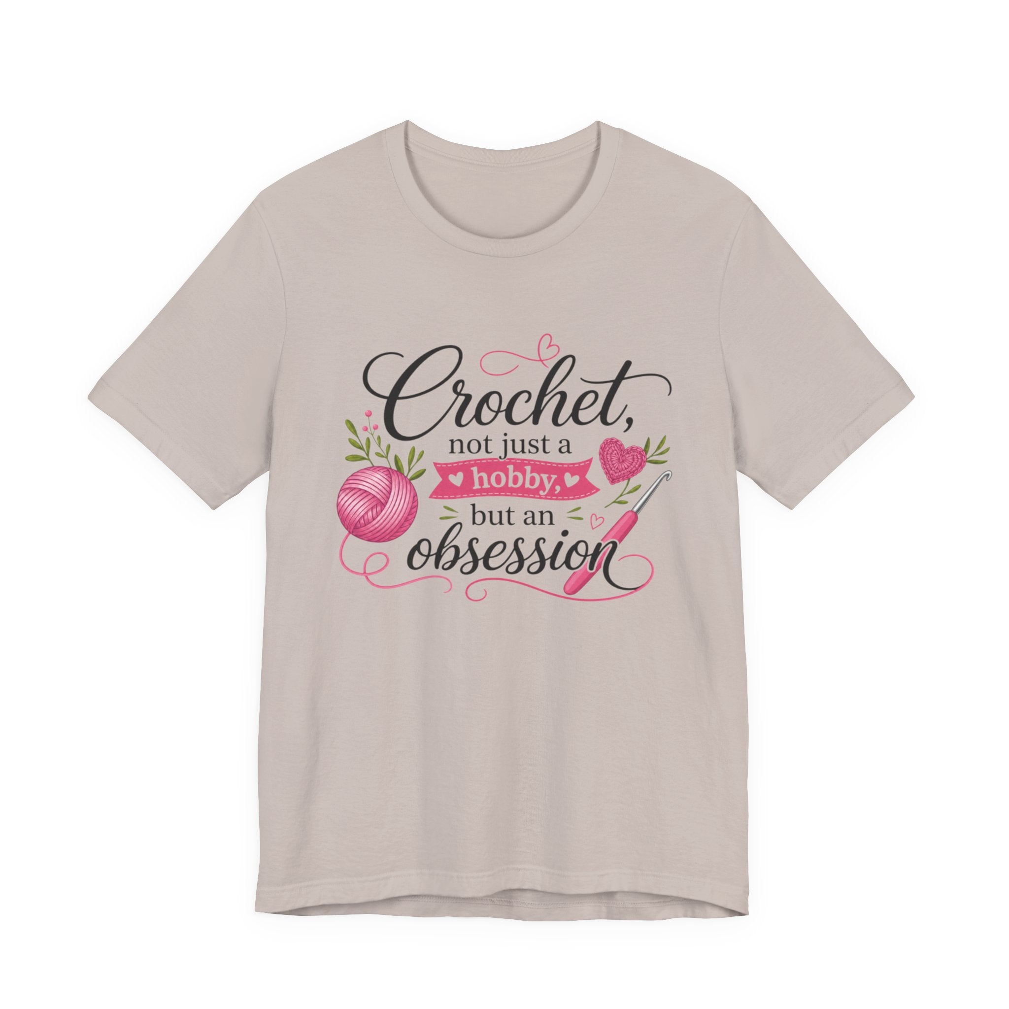Crochet not just a hobby, but an obsession T-Shirt | Crochet Heart Graphic