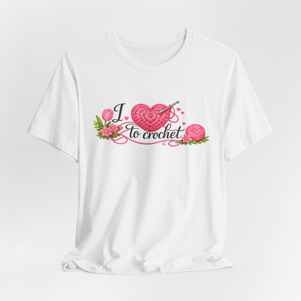 Love to Crochet T-Shirt | Crochet Heart Graphic, Tulip Tee