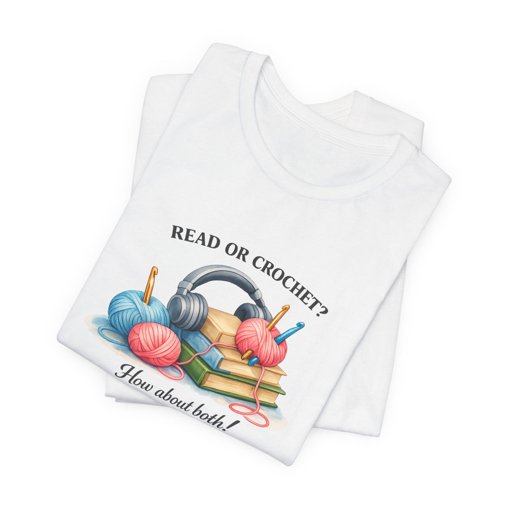 Read or Crochet? T-Shirt | Crochet Books Graphic