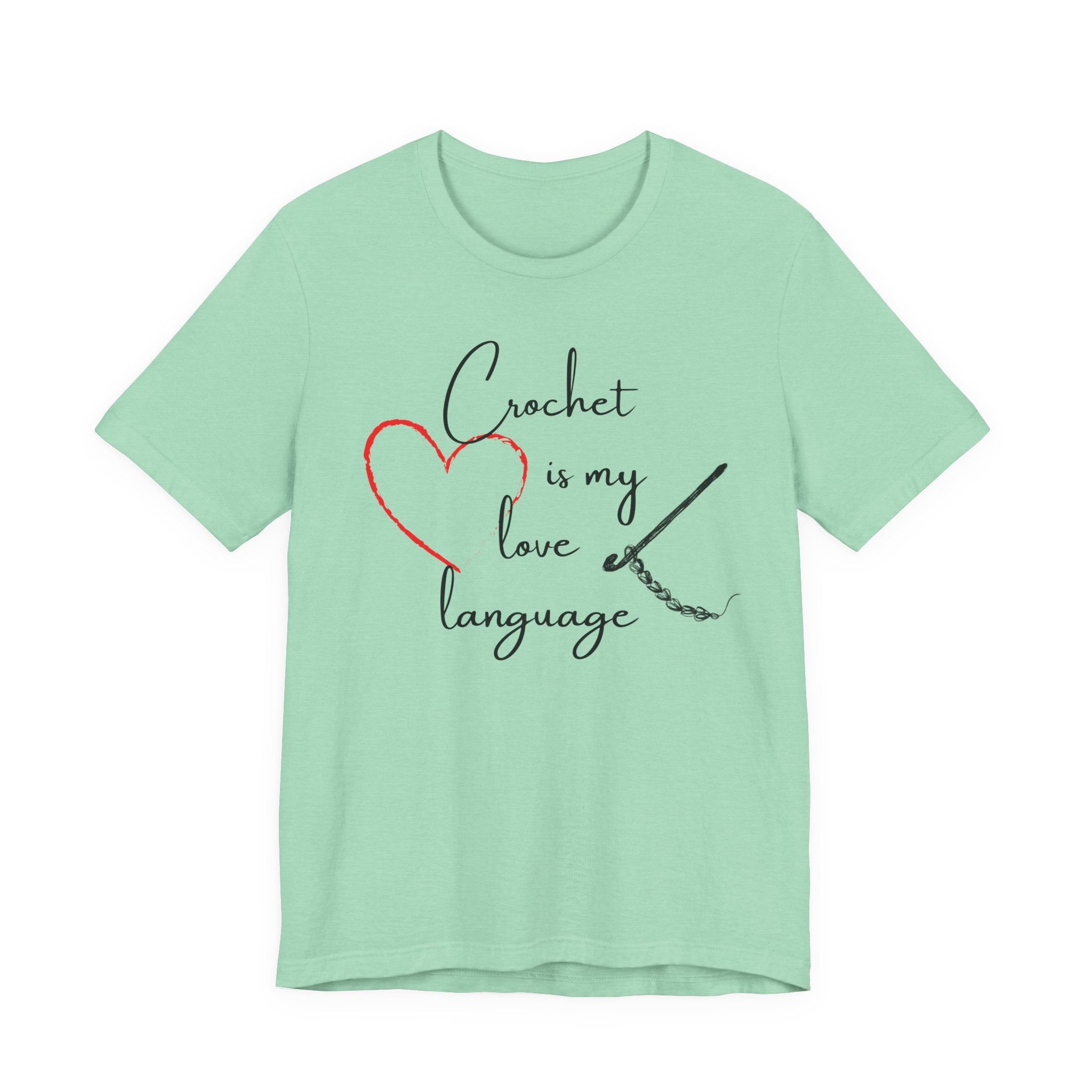 Crochet Is My Love Language - Graphic T-shirt