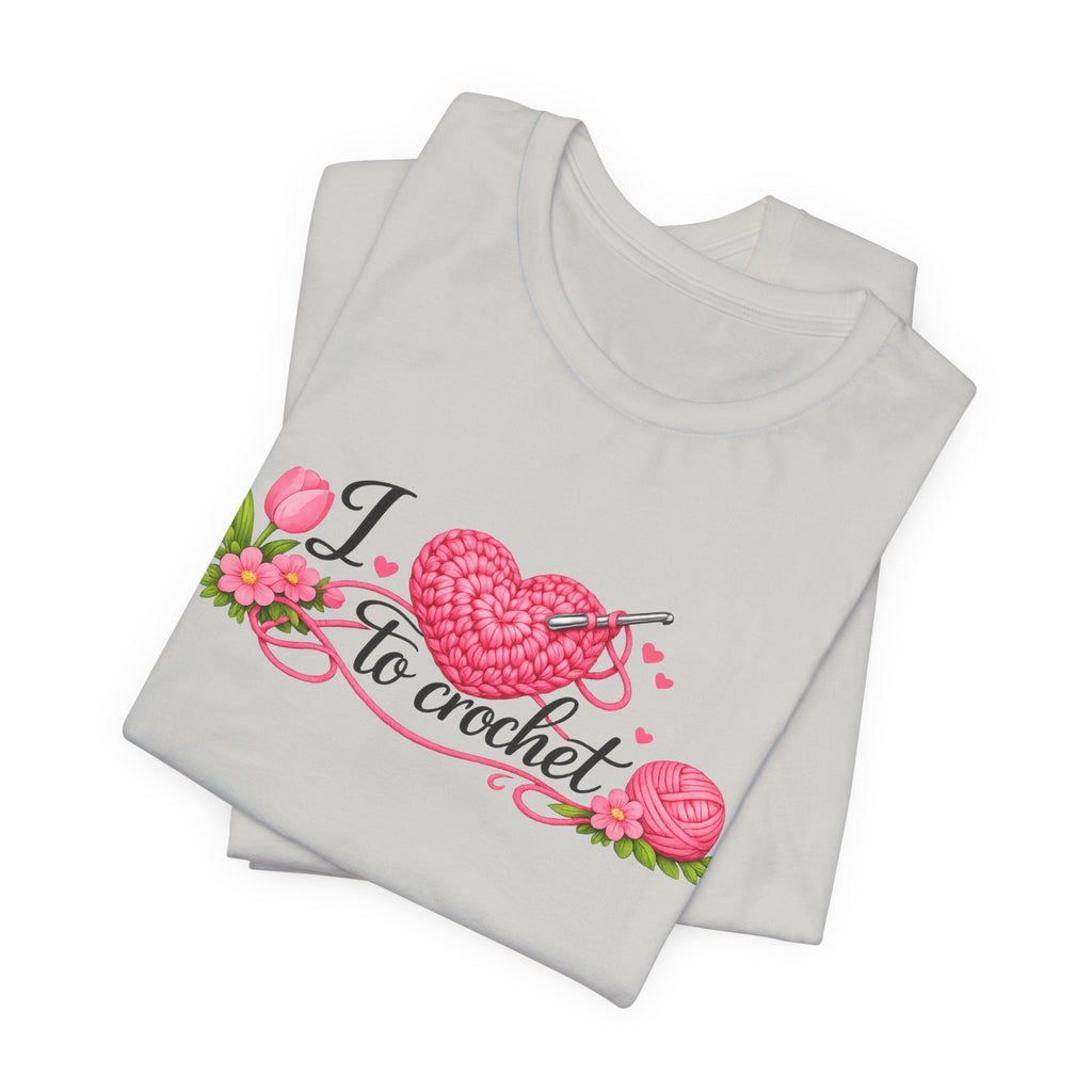 Love to Crochet T-Shirt | Crochet Heart Graphic, Tulip Tee