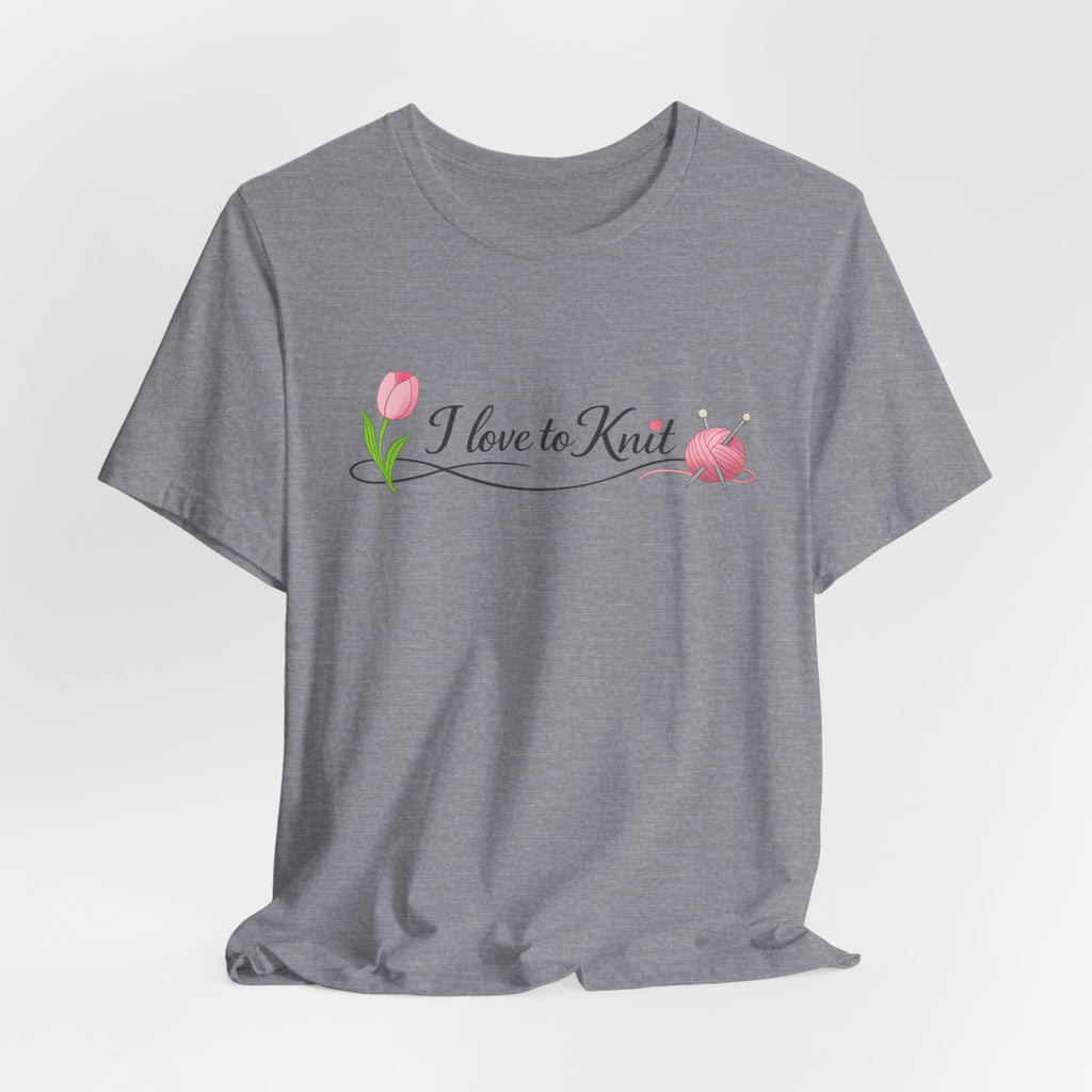 I Love to Knit T-Shirt | Knitting Heart Graphic, Tulip and Yarn Tee