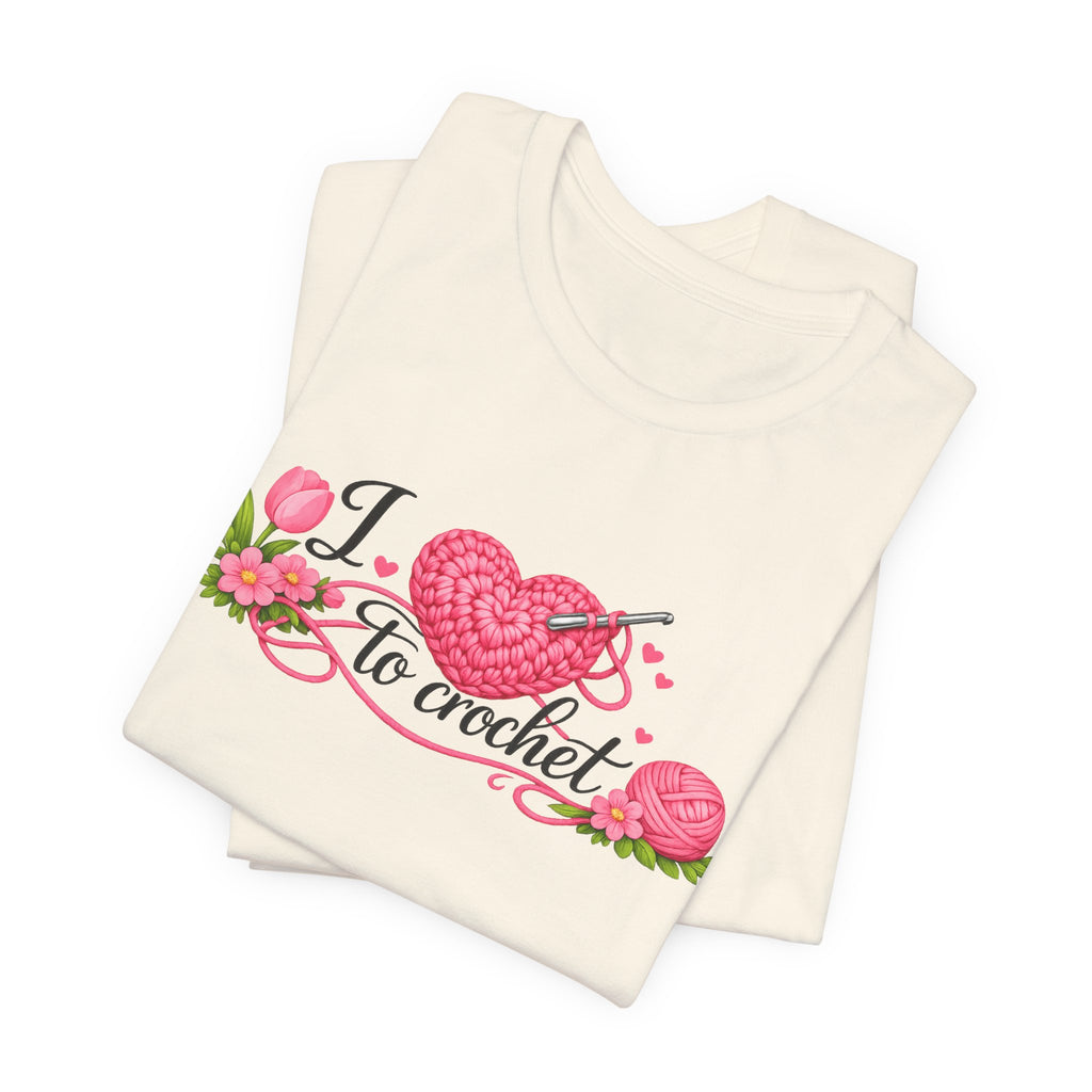 Love to Crochet T-Shirt | Crochet Heart Graphic, Tulip Tee