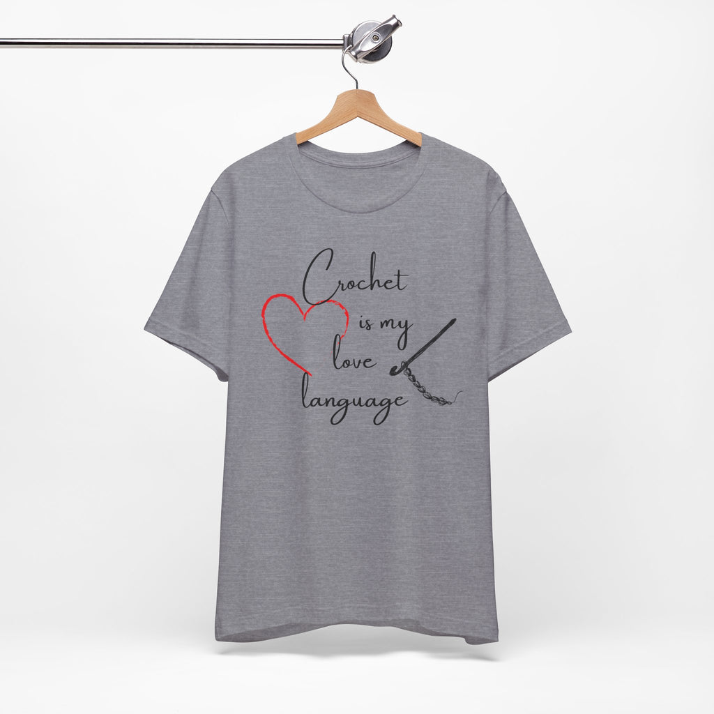 Crochet Is My Love Language - Graphic T-shirt