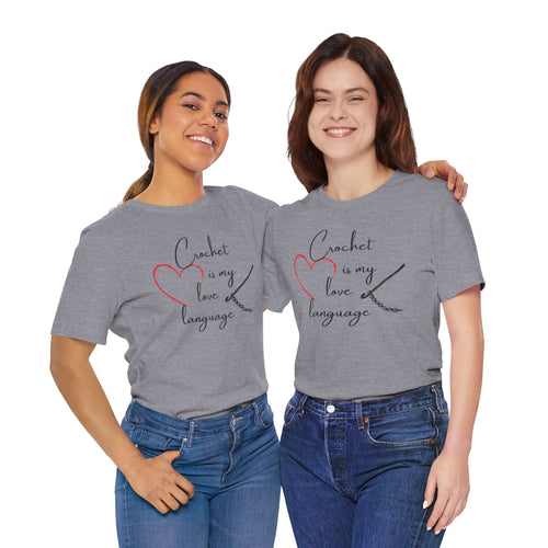 Crochet Is My Love Language - Graphic T-shirt