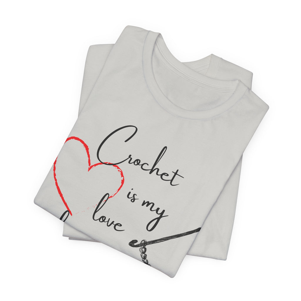 Crochet Is My Love Language - Graphic T-shirt