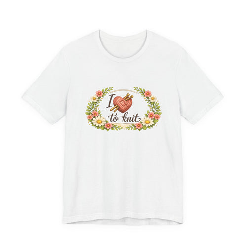 I Love to Knit T-Shirt | Knitting Heart Graphic, Floral Wreath Tee