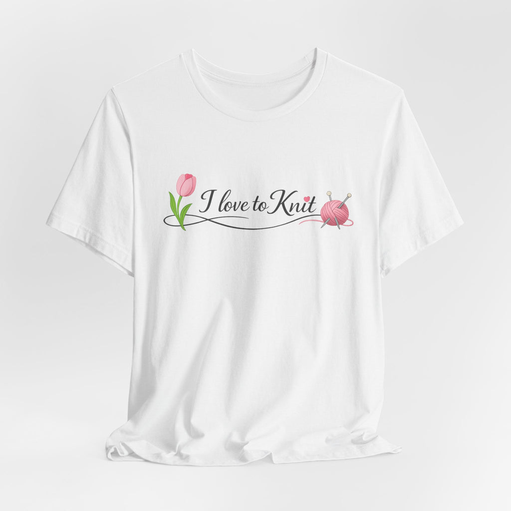 I Love to Knit T-Shirt | Knitting Heart Graphic, Tulip and Yarn Tee