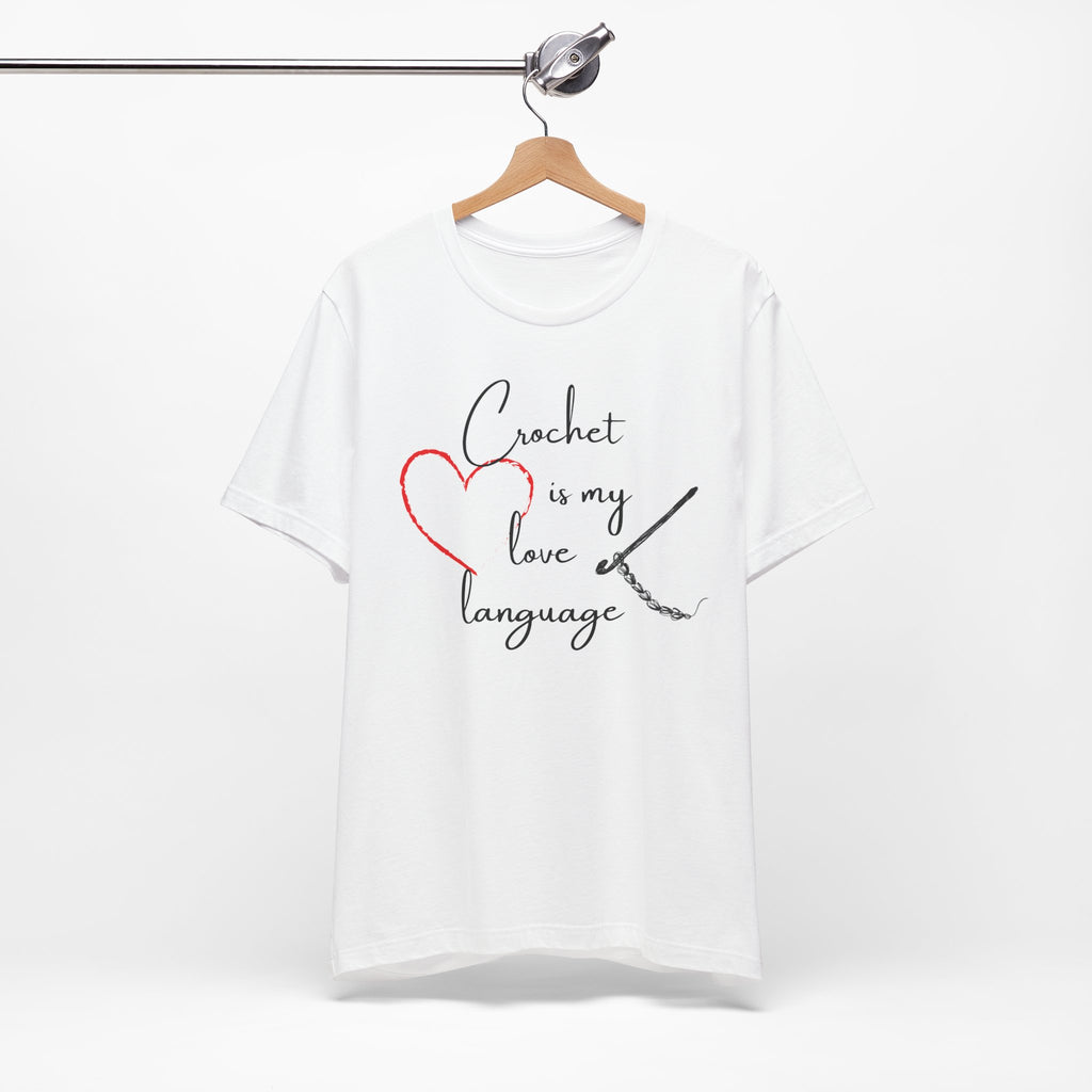 Crochet Is My Love Language - Graphic T-shirt