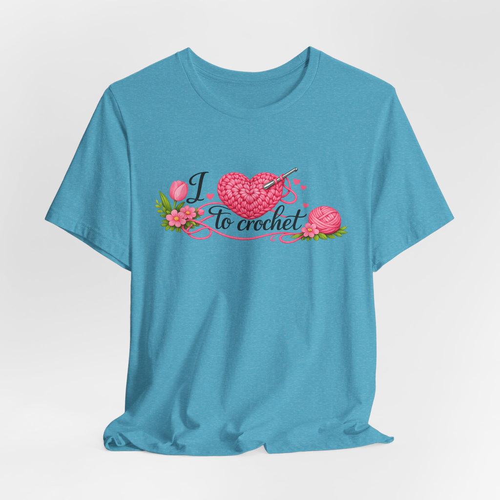 Love to Crochet T-Shirt | Crochet Heart Graphic, Tulip Tee