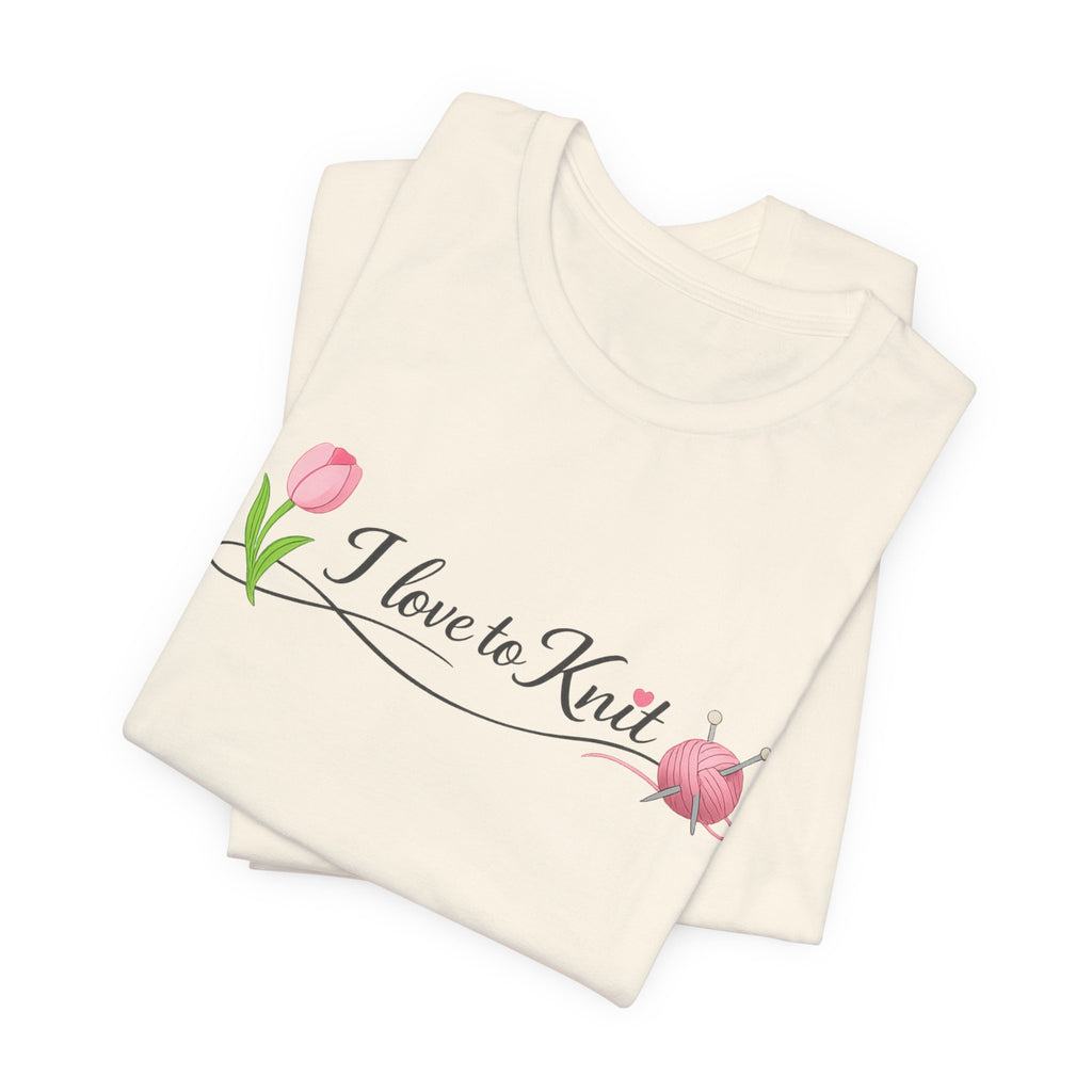 I Love to Knit T-Shirt | Knitting Heart Graphic, Tulip and Yarn Tee