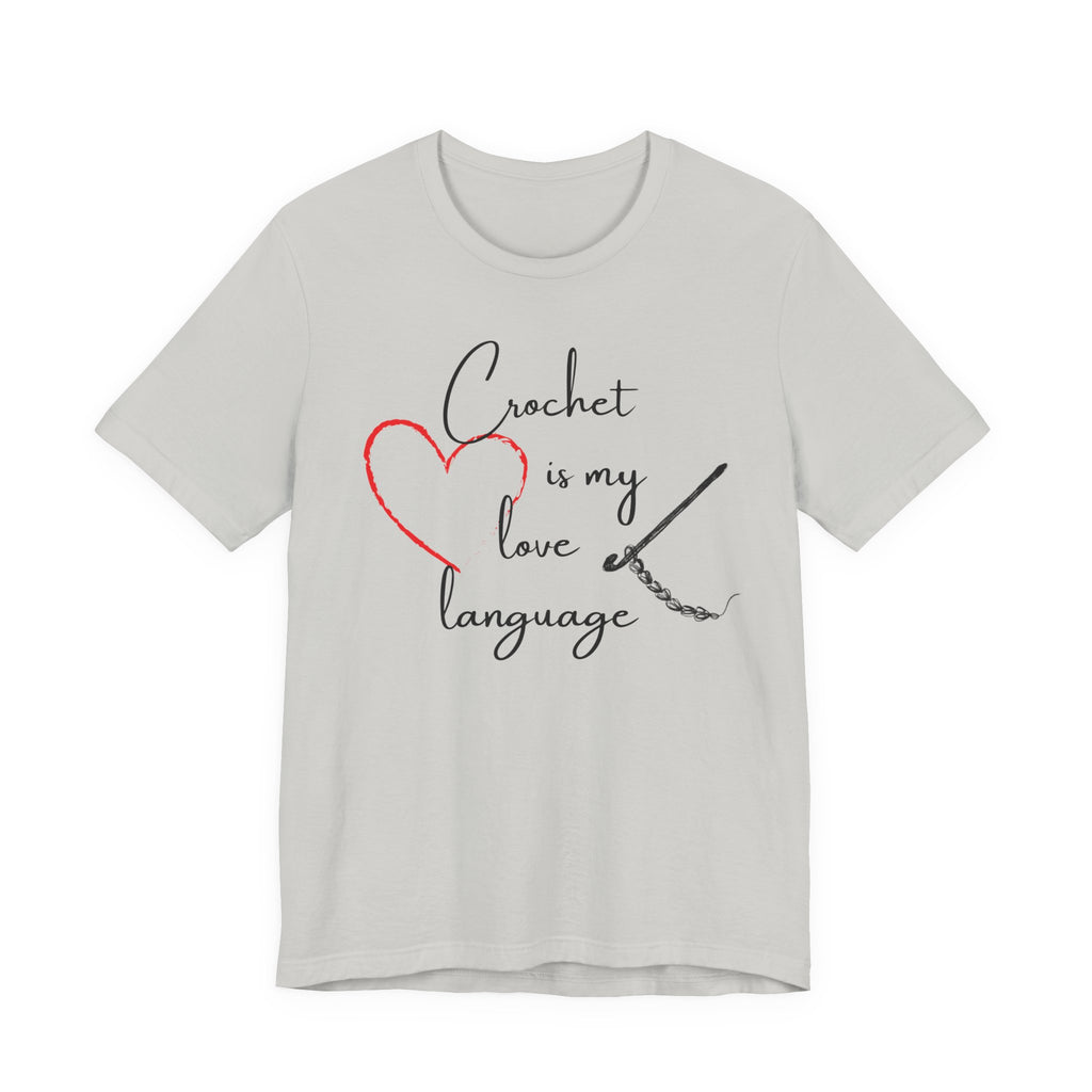 Crochet Is My Love Language - Graphic T-shirt