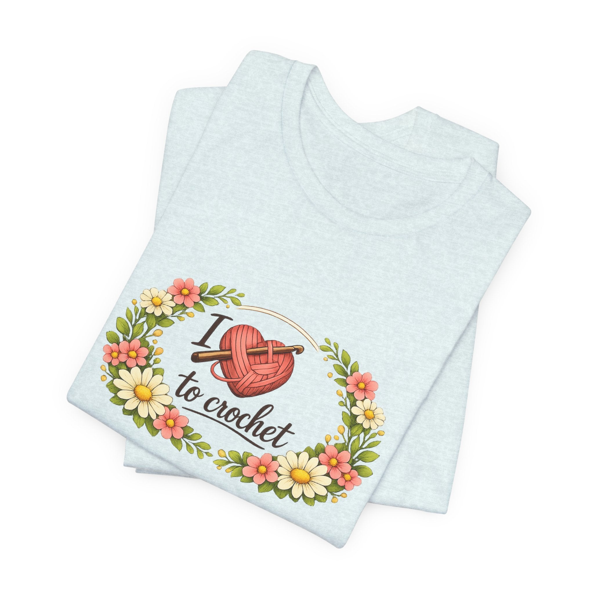 I Love to Crochet T-Shirt | Crochet Heart Graphic, Floral Wreath Tee